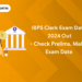 IBPS Clerk Exam Date 2024