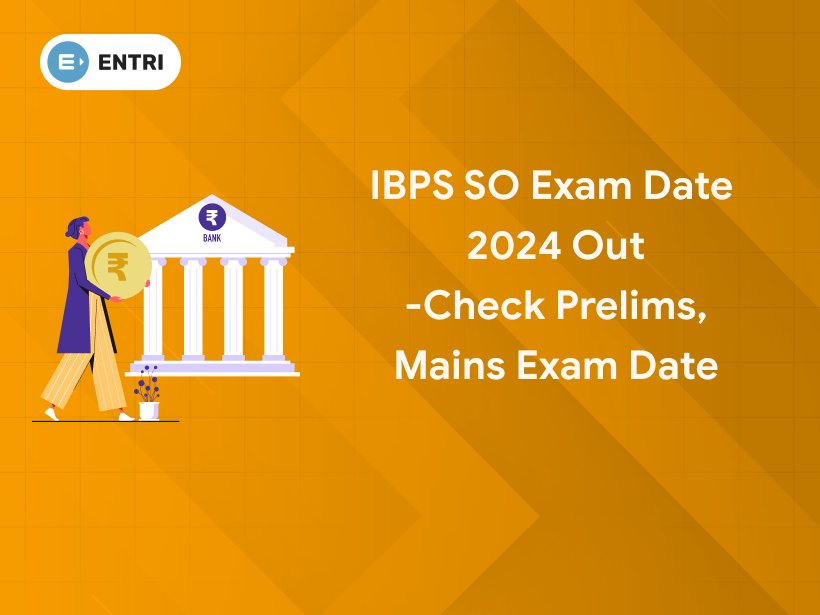 IBPS SO Recruitment 2024 Exam Dates Out Check Now