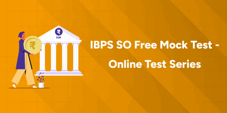 IBPS SO Free Mock Test - Online Test Series