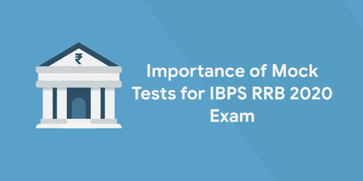 Importance of Mock Tests for IBPS RRB 2020 Exam