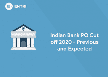 Indian Bank PO Cut off 2020 - Previous and Expected