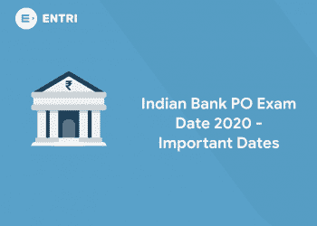 Indian Bank PO Exam Date 2020 - Important Dates