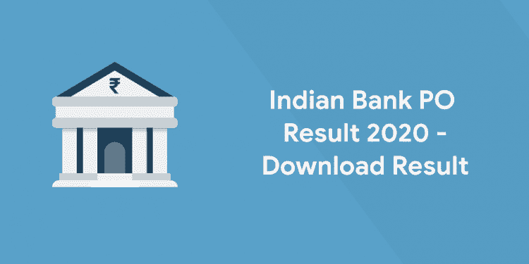 Indian Bank PO Result 2020 - Download Result