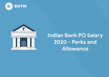 Indian Bank PO Salary 2020 - Perks and Allowance