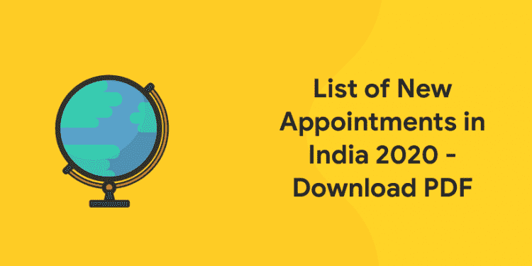 List of New Appointments in India 2020 - Download PDF