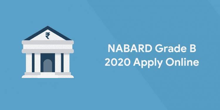 NABARD Grade B 2020 Apply Online