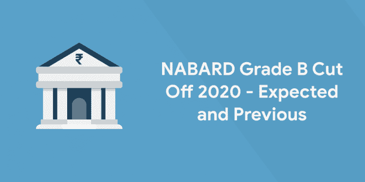 NABARD Grade B Cut Off 2020 - Expected and Previous