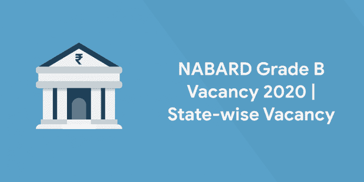 NABARD Grade B Vacancy 2020 State-wise Vacancy