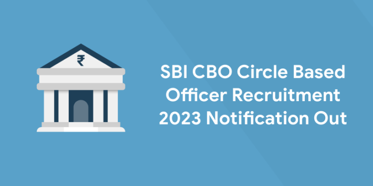 SBI CBO Circle Based Officer Recruitment 2023