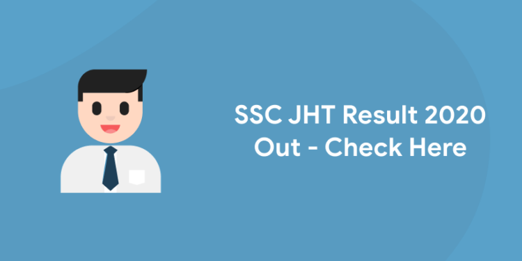 SSC JHT Result 2020 Out – Check Here