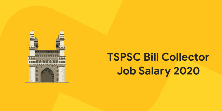 TSPSC Bill Collector Job Salary 2020