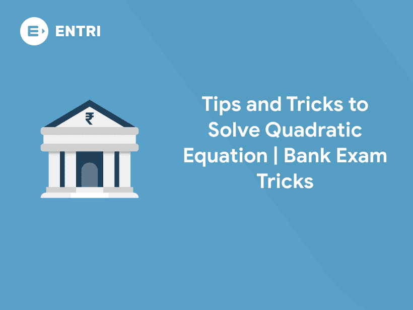 Tips and Tricks to solve Quadratic Equation in Bank Exams