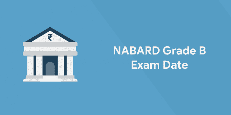 NABARD Grade B Prelims Exam Date 2021