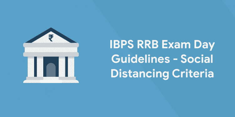 IBPS RRB Exam Day Guidelines - Social Distancing Criteria -