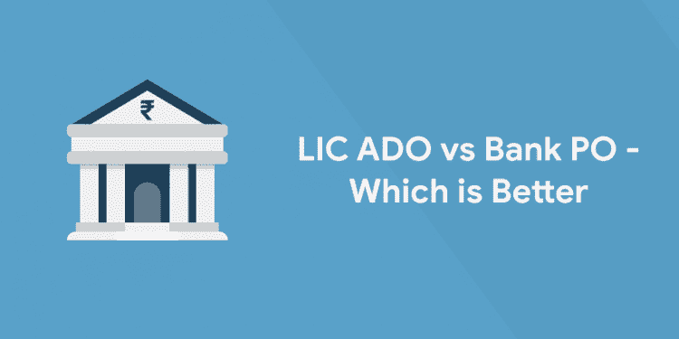 LIC ADO vs Bank PO - Which is Better