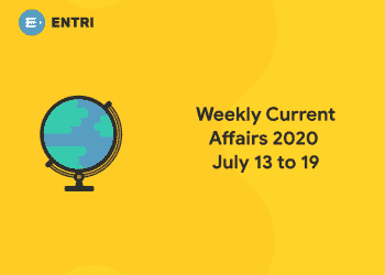 weekly current affairs 2020 july 13 to 19