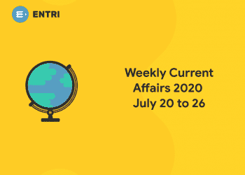 weekly current affairs 2020 july 20 to 26