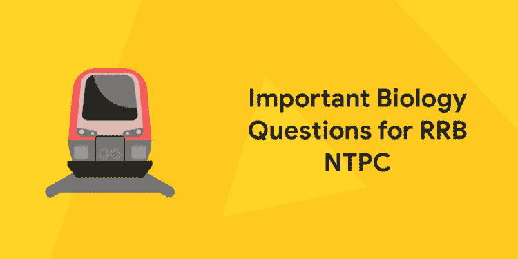 Important Biology Questions for RRB NTPC
