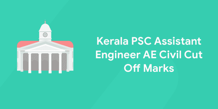 Kerala PSC Assistant Engineer AE Civil Cut Off Marks