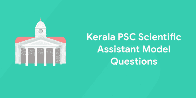 Kerala PSC Scientific Assistant Model Questions