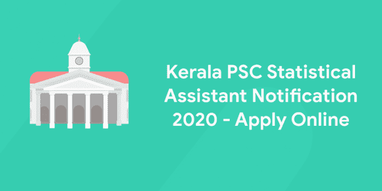 Kerala PSC Statistical Assistant Notification - Apply Online