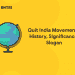 Quit India Movement - History, Significance, Slogan