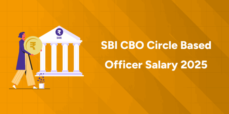 SBI CBO Circle Based Officer Salary 2025