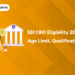 SBI CBO Eligibility 2025 - Age Limit, Qualifications
