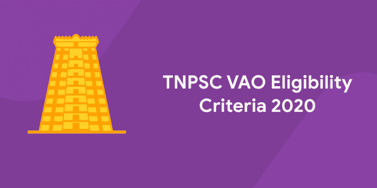 TNPSC VAO Eligibility Criteria 2020