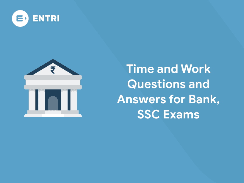 Time and Work Questions and Answers for Bank, SSC Exams - Entri Blog