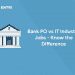 Bank PO vs IT Industry Jobs - Know the Difference