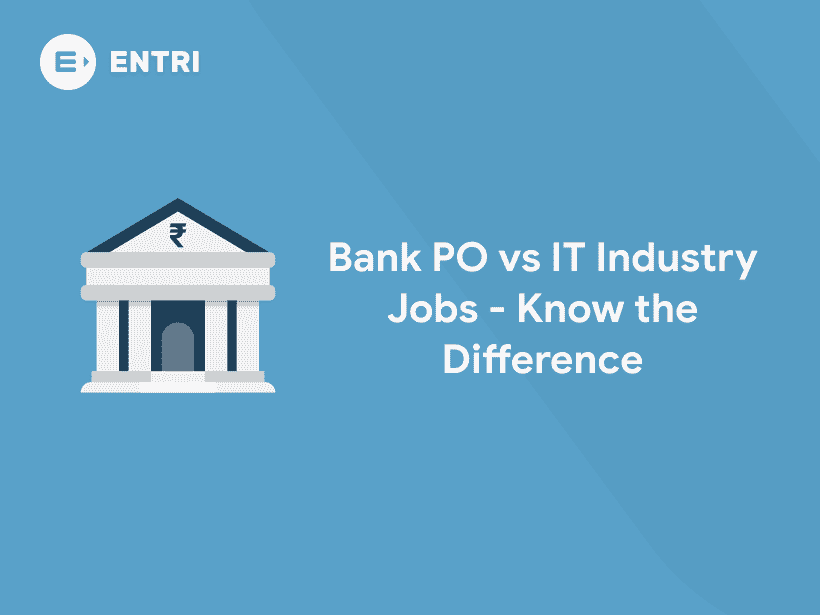 Bank PO vs IT Industry Jobs Know the Difference Entri Blog