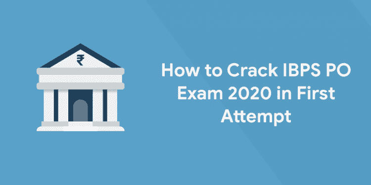 How to Crack IBPS PO Exam 2020 in First Attempt - Entri Blog