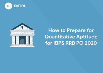 How to Prepare for Quantitative Aptitude for IBPS RRB PO 2020