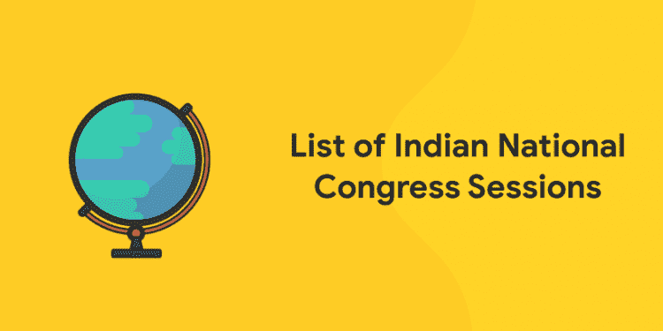 LIst Of Indian National Congress Sessions - Entri Blog