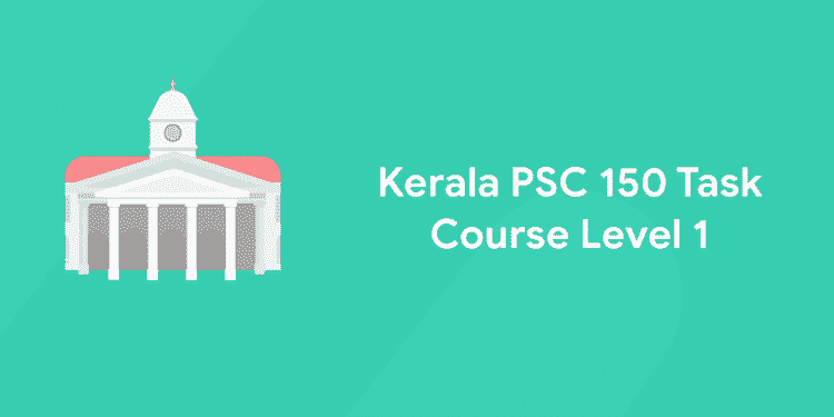 Kerala PSC 150 task course level 1