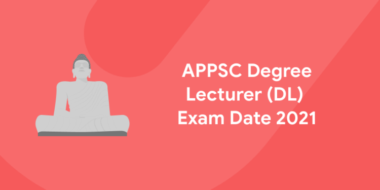APPSC Degree Lecturer (DL) Exam Date 2021