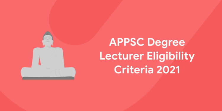APPSC Degree Lecturer Eligibility Criteria 2021