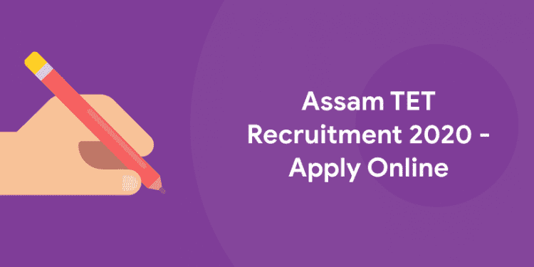 Assam TET Recruitment 2020 - Apply Online