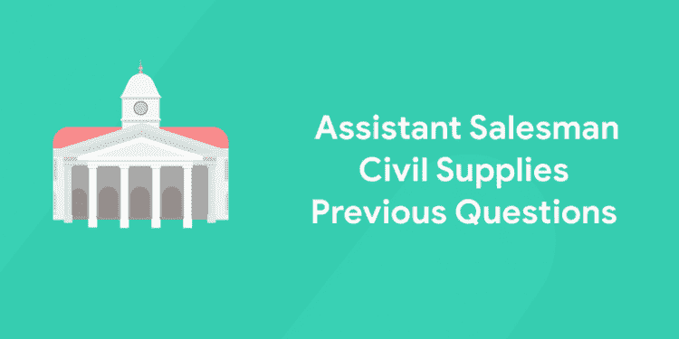 Assistant Salesman Civil Supplies Previous Questions