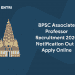BPSC Associate Professor Recruitment 2020 Notification Out - Apply Online