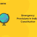 Emergency Provisions in Indian Constitution