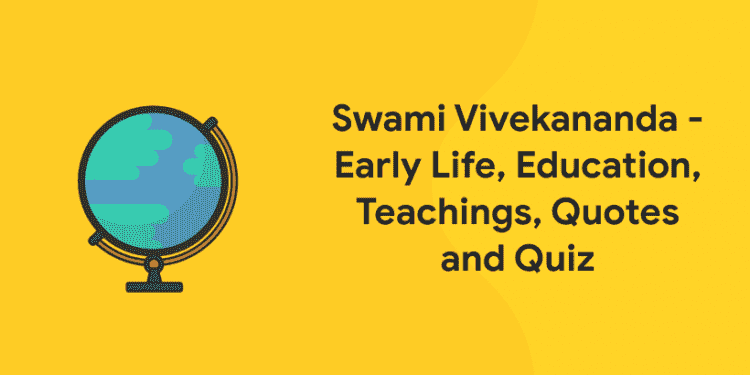 Swami-Vivekananda - Early-Life,-Education,-Teachings,-Quotes-and-Quiz