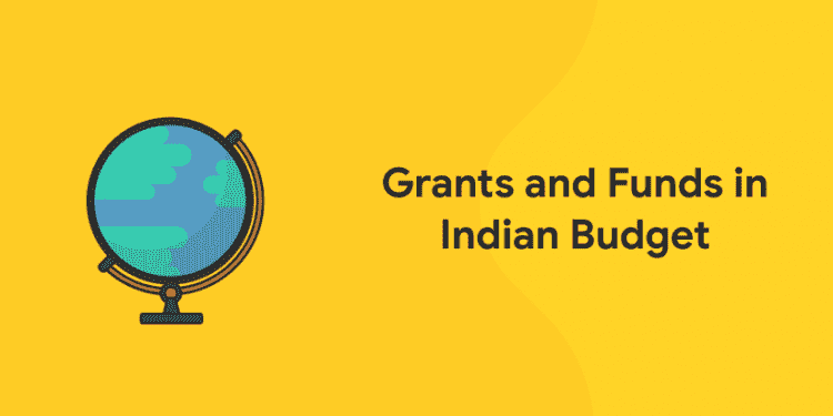 Grants and Funds in Indian Budget