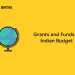 Grants and Funds in Indian Budget