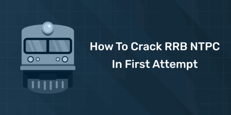 How to Crack RRB NTPC in First Attempt