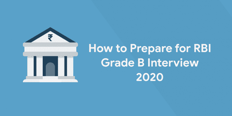 How to Prepare for RBI Grade B Interview 2020