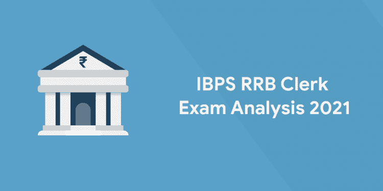 IBPS RRB Clerk Exam Analysis 2021