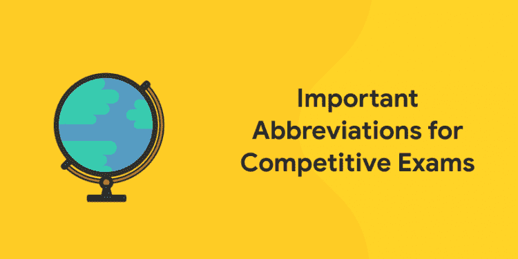 Important Abbreviations for Competitive Exams