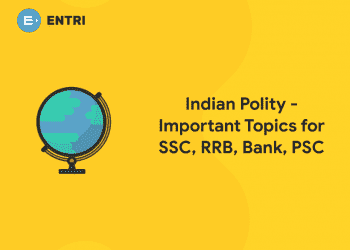 Indian Polity - Important Topics for SSC, RRB, Bank, PSC